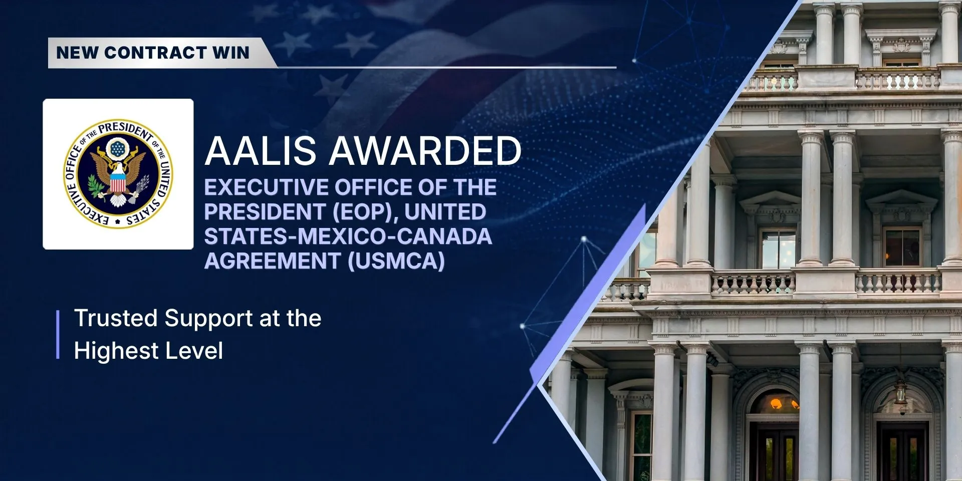 Aalis awarded the Executive Office of the President USMCA contract