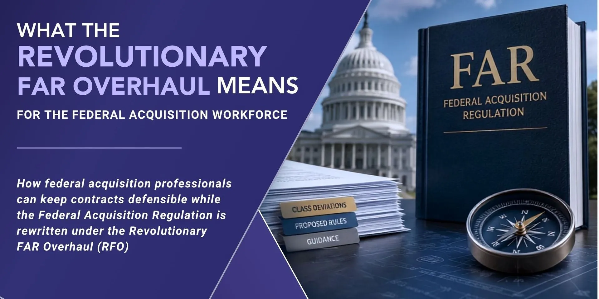 What the Revolutionary FAR Overhaul means for the federal acquisition workforce
