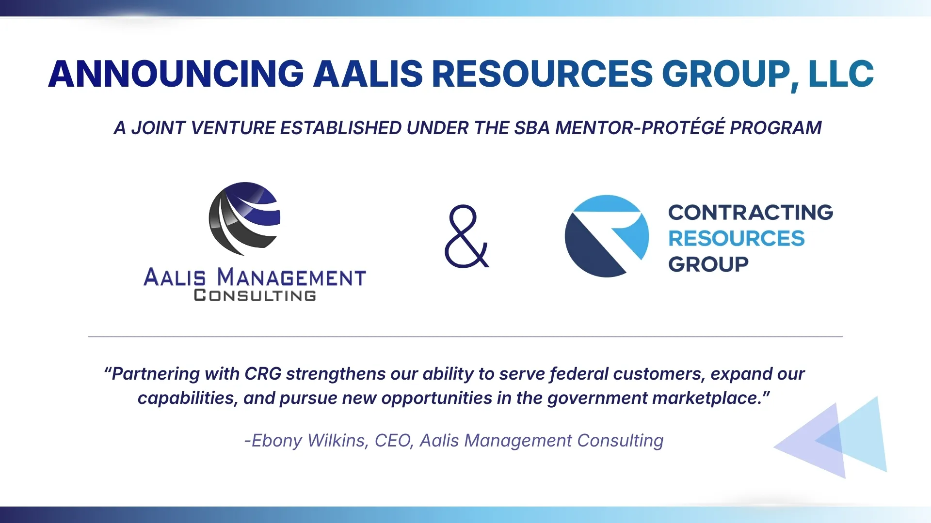 Announcing Aalis Resources Group, LLC, a joint venture between Aalis Management Consulting and Contracting Resources Group established under the SBA Mentor-Protégé Program